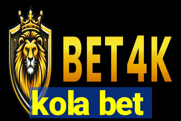 kola bet